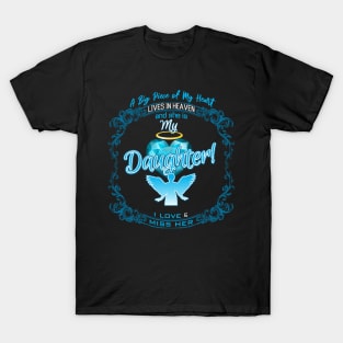 Daughter in Heaven | A Big Piece of My Heart T-Shirt